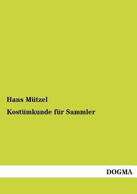 Kostümkunde für Sammler [German] 3955072630 Book Cover