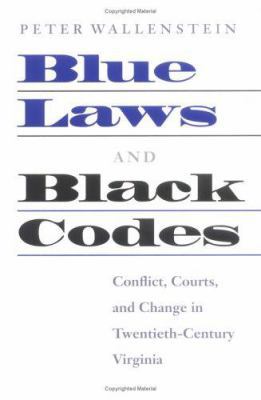 Blue Laws and Black Codes: Conflict, Courts, an... 0813922607 Book Cover