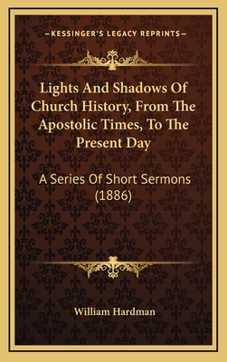 Lights And Shadows Of Church History, From The ... 1165623153 Book Cover