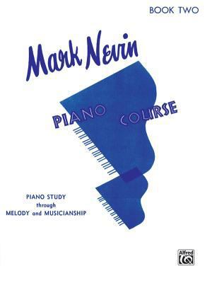 Mark Nevin Piano Course, Bk 2: Piano Study Thro... 0769237088 Book Cover