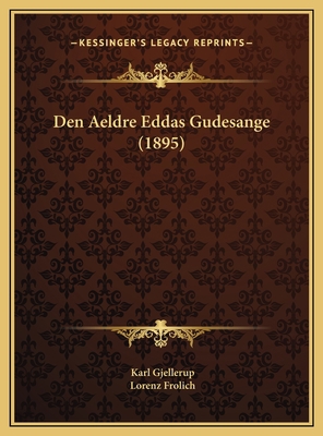 Den Aeldre Eddas Gudesange (1895) [Danish] 116977377X Book Cover