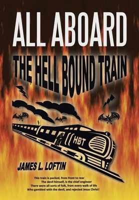 All Aboard: The Hellbound Train 1499072333 Book Cover