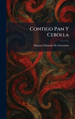 Contigo Pan Y Cebolla [Spanish] 1025571444 Book Cover