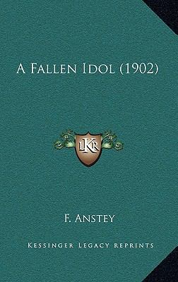 A Fallen Idol (1902) 1164778447 Book Cover