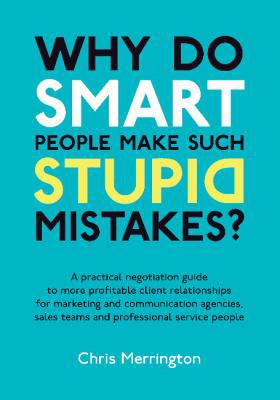 Why Do Smart People Make Such Stupid Mistakes?:... 1907722017 Book Cover