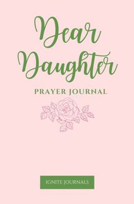 Hardcover Dear Daughter : Prayer Journal Book