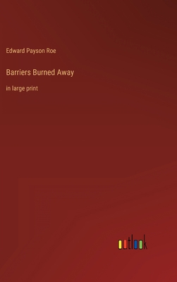 Barriers Burned Away: in large print 3368355171 Book Cover