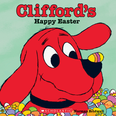 Clifford's Happy Easter (Classic Storybook) 0545215870 Book Cover