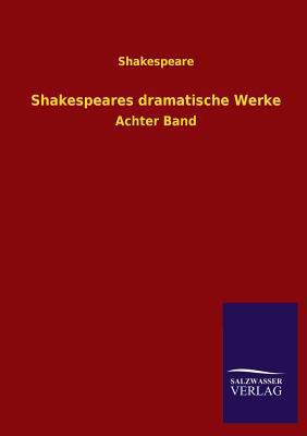 Shakespeares Dramatische Werke [German] 3846038792 Book Cover