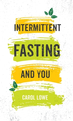 Intermittent Fasting and You 1666709867 Book Cover