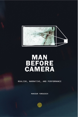 Man Before Camera: Realism, Narrative, and Perf... B0HJM6HVP2 Book Cover
