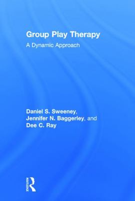 Group Play Therapy: A Dynamic Approach 0415624819 Book Cover