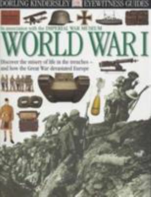 DK Eyewitness Guides: World War 1: Discover the... 0751330841 Book Cover