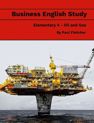 Business English Study - Elementary 4 - Oil & Gas 130435153X Book Cover