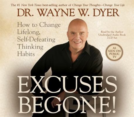 Excuses Begone!: How to Change Lifelong, Self-D... 1401923100 Book Cover