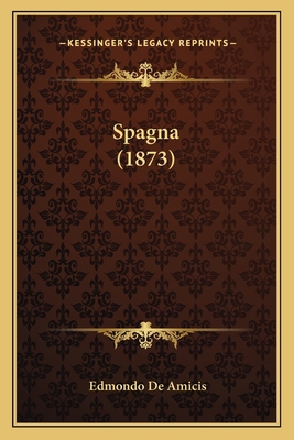 Spagna (1873) 1165130947 Book Cover