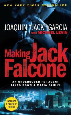 Making Jack Falcone: An Undercover FBI Agent Ta... 1439149917 Book Cover