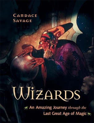 Wizards: An Amazing Journey Through the Last Gr... 1553650395 Book Cover