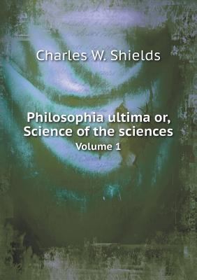 Philosophia ultima or, Science of the sciences ... 5518692935 Book Cover