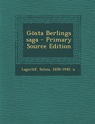 Gosta Berlings Saga - Primary Source Edition [Swedish] 1295747456 Book Cover