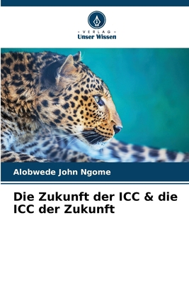 Die Zukunft der ICC & die ICC der Zukunft [German] 6207156420 Book Cover