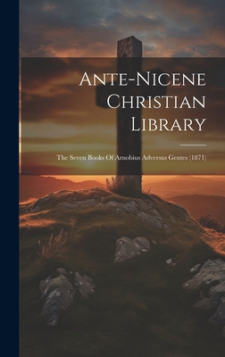Ante-nicene Christian Library: The Seven Books ... 101974295X Book Cover