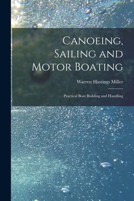 Canoeing, Sailing and Motor Boating: Practical ... 1018010068 Book Cover