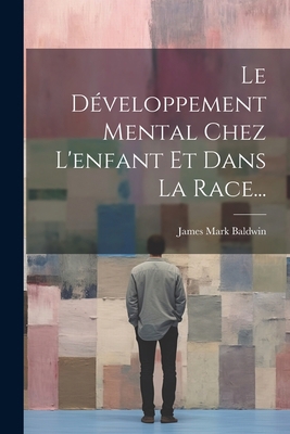 Le Développement Mental Chez L'enfant Et Dans L... [French] 102238998X Book Cover
