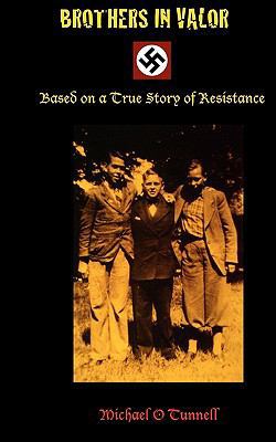 Brothers in Valor: A Story of Resistance 1453768092 Book Cover