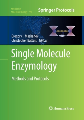 Single Molecule Enzymology: Methods and Protocols 149396190X Book Cover