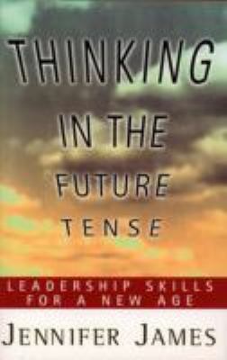 THINKING IN THE FUTURE TENSE: Leadership Skills... B002MO3C9I Book Cover