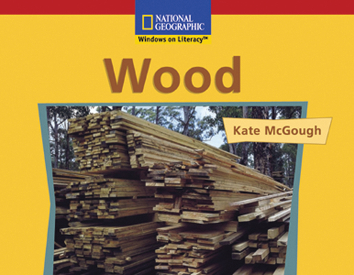 Wood (Windows on Literacy, Emergent: Science) 0792286588 Book Cover