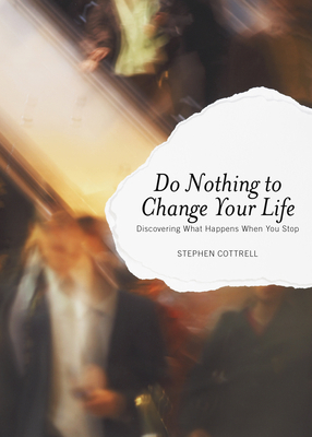 Do Nothing to Change Your Life: Discovering Wha... 1596271043 Book Cover