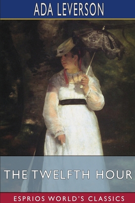 The Twelfth Hour (Esprios Classics) 1034451057 Book Cover