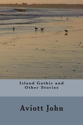 Island Gothic and Other Stories 148392906X Book Cover