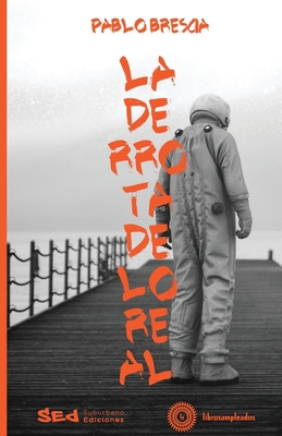 La derrota de lo real [Spanish] 0989095312 Book Cover