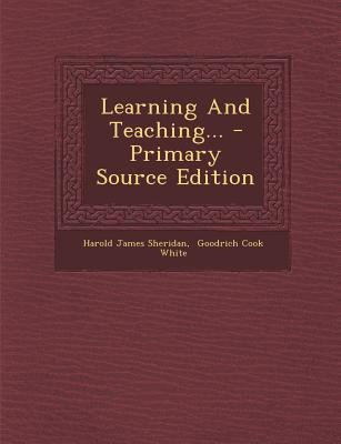Learning and Teaching... - Primary Source Edition 1294123793 Book Cover