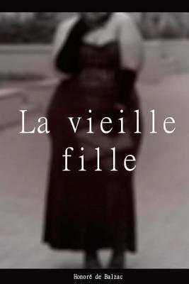 La vieille fille [French] 198402454X Book Cover