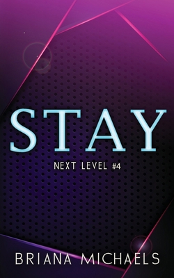 Stay - Discreet Cover Edition: Next Level Serie... B0D55LC475 Book Cover