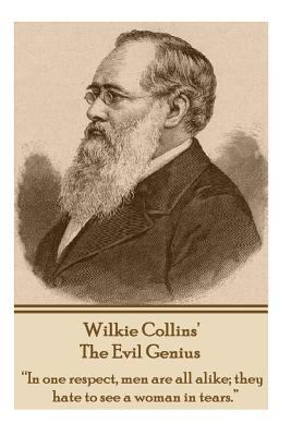 Wilkie Collins' The Evil Genius: "In one respec... 1780007531 Book Cover