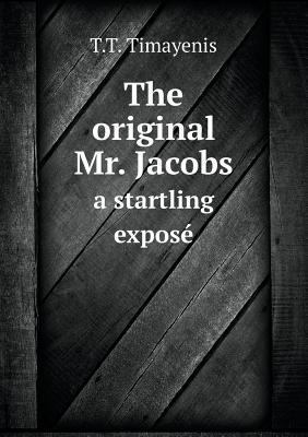 The original Mr. Jacobs a startling expos? 5518637179 Book Cover