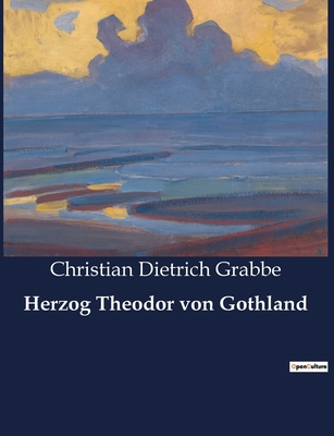 Herzog Theodor von Gothland [German] B0BR69Y63B Book Cover