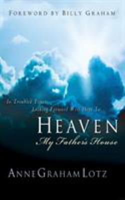 Heaven: My Father's House 0849906997 Book Cover