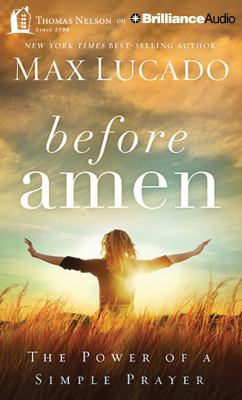 Before Amen: The Power of a Simple Prayer 149154662X Book Cover