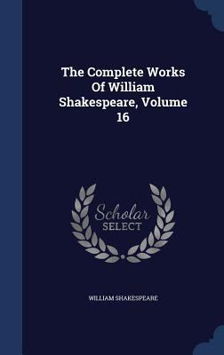 The Complete Works Of William Shakespeare, Volu... 1340063441 Book Cover