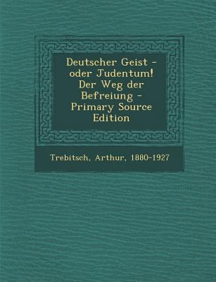 Deutscher Geist - Oder Judentum! Der Weg Der Be... [German] 1294513095 Book Cover