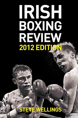 Irish Boxing Review: 2012 Edition 1471017362 Book Cover
