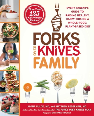 Forks Over Knives Family: Every Parent's Guide ... 1476753334 Book Cover