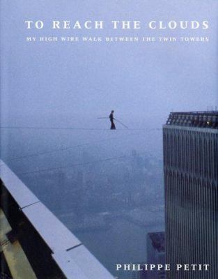 To Reach the Clouds: My High Wire Walk Between ... 0865476519 Book Cover