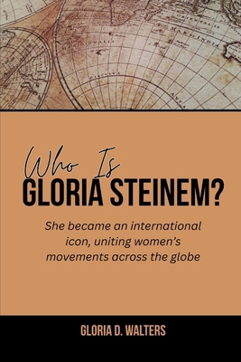 Who Is Gloria Steinem?: She became an internati... B0FQ63KYG8 Book Cover